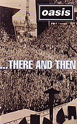 Oasis / There And Then